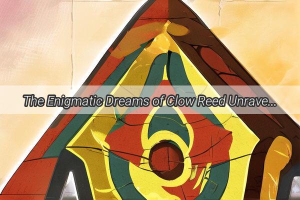 The Enigmatic Dreams of Clow Reed Unraveling the Mysterious Differences in Cardcaptor Sakuras Dream World